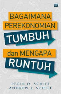 Bagaimana Perekonomian Tumbuh dan Mengapa Runtuh