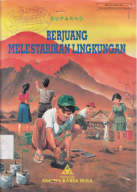 Berjuang Melestarikan Lingkungan