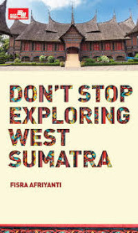 Don't Stop Exploring West Sumatra