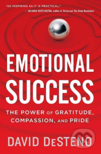 Image of Emotional Success: The Power of Gratitude, Compassion, and Pride