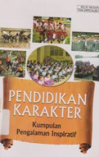 Pendidikan Karakter: Kumpulan Pengalaman Inspiratif